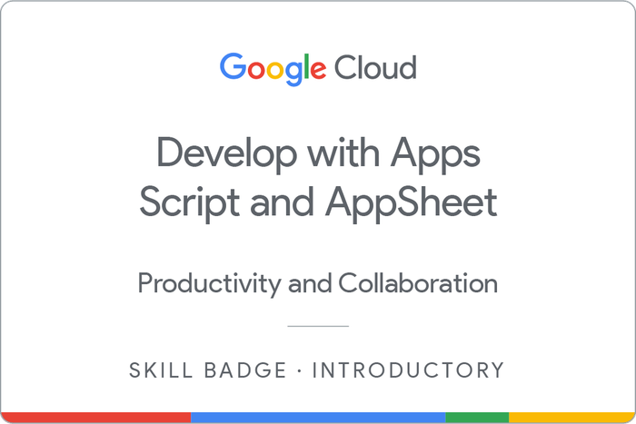 Develop with Apps Script and AppSheet Skill Badge